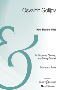 How Slow the Wind: Soprano, Clarinet, and String Quartet Archive Edition