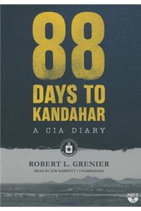 88 Days to Kandahar: A CIA Diary