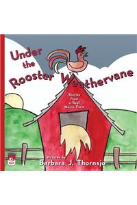 Under the Rooster Weathervane