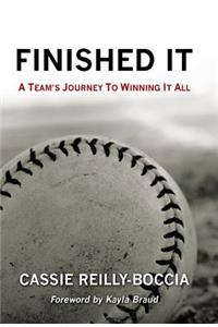 Finished It: A Team's Journey to Winning It All