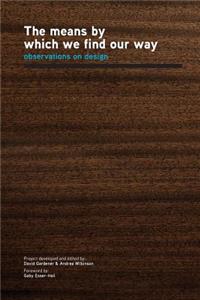 The means by which we find our way; Observations on Design