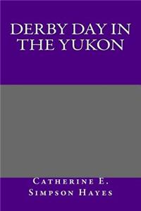 Derby Day in the Yukon