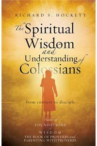 Spiritual Wisdom and Understanding of Colossians