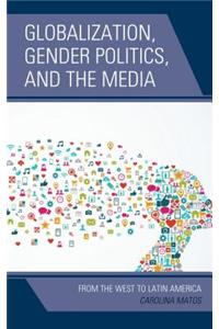 Globalization, Gender Politics, and the Media