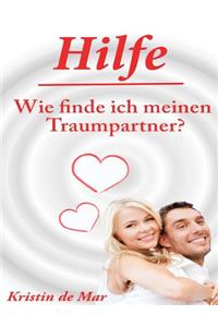 Hilfe wie finde ich meinen Traumpartner