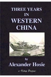 Three Years in Western China