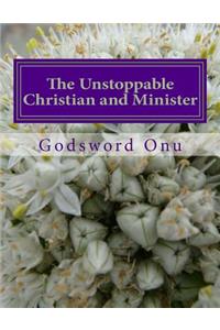 The Unstoppable Christian and Minister