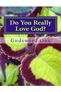 Do You Really Love God?