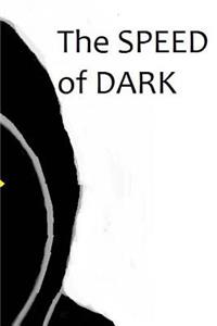 SPEED of DARK