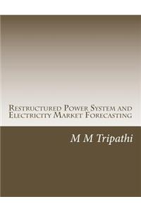 Restructured Power System and Electricity Market Forecasting