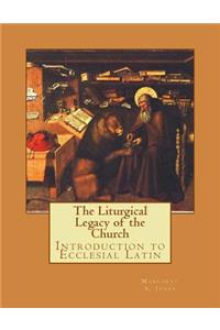 Liturgical Legacy of the Church