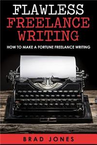 Flawless Freelance Writing