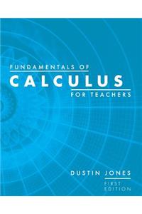 Fundamentals of Calculus for Teachers