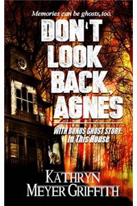 Don't Look Back, Agnes & In This House
