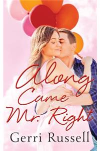 Along Came Mr. Right