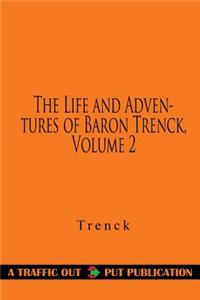 The Life and Adventures of Baron Trenck, Volume 2