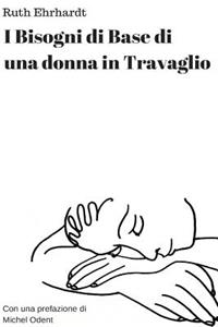 I Bisogni di Base di una Donna in Travaglio (Italian Edition)