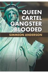 Queen Cartel Gangster Blooded