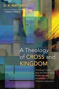 Theology of Cross and Kingdom