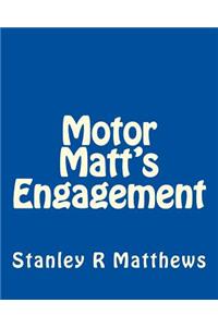 Motor Matt's Engagement