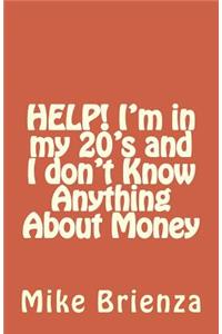 HELP! I'm in my 20's and I don't Know Anything About Money