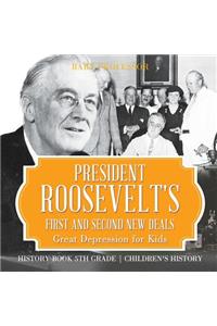 President Roosevelt's First and Second New Deals - Great Depression for Kids - History Book 5th Grade Children's History