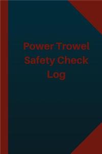 Power Trowel Safety Check Log (Logbook, Journal - 124 pages 6x9 inches)