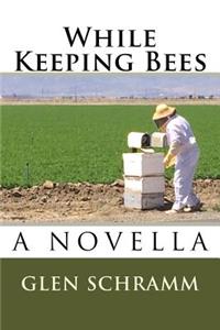 While Keeping Bees