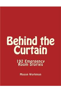 Behind the Curtain 192 ER Stories