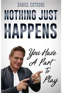 Nothing Just Happens