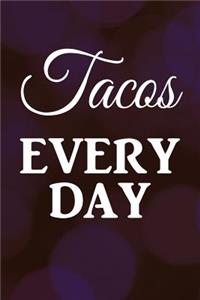 Tacos Every Day