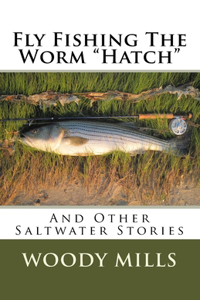 Fly Fishing The Worm 