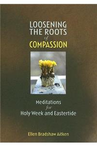 Loosening the Roots of Compassion