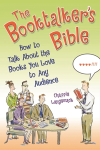 Booktalker's Bible: How to Talk about the Books You Love to Any Audience