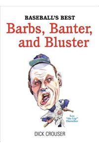 Baseball's Best Barbs, Banter, and Bluster