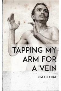 Tapping My Arm for a Vein