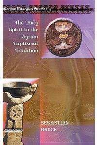 Holy Spirit in the Syrian Baptismal Tradition