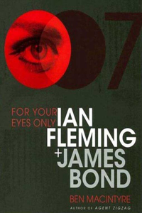 For Your Eyes Only: Ian Fleming Plus James Bond