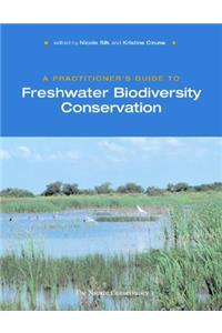 A Practitioner's Guide to Freshwater Biodiversity Conservation