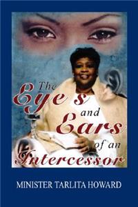 Eyes and Ears of an Intercessor