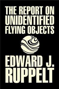 The Report on Unidentified Flying Objects by Edward J. Ruppelt, UFOs & Extraterrestrials, Social Science, Conspiracy Theories, Political Science, Political Freedom & Security