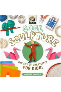 Cool Sculpture: The Art of Creativity for Kids!