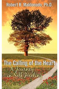 The Calling of the Heart: A Journey in Self-Healing