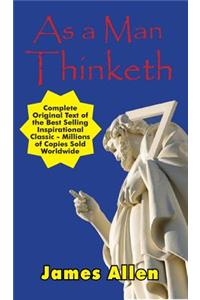 As a Man Thinketh - Complete Original Text