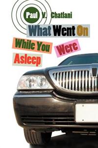 What Went on While You Were Asleep