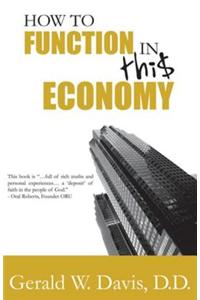 How to Function in This Economy
