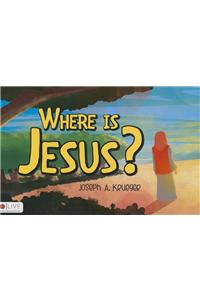 Where Is Jesus?
