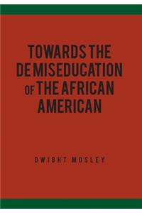 Towards the De Miseducation of the African American