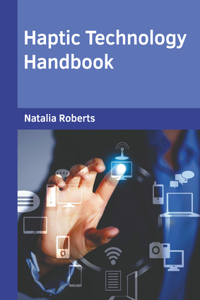 Haptic Technology Handbook