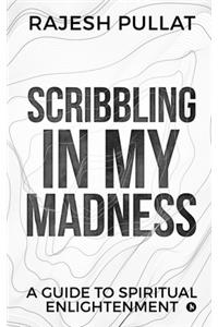 Scribbling in my Madness